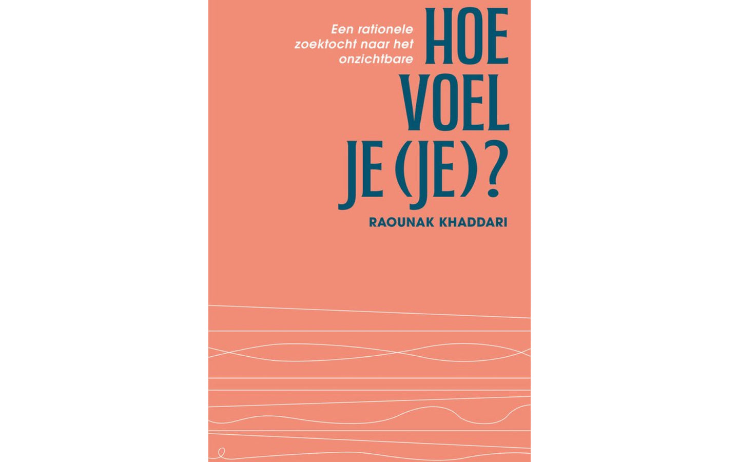 Hoe voel je (je)? -  Raounak Khaddari - afbeelding 1