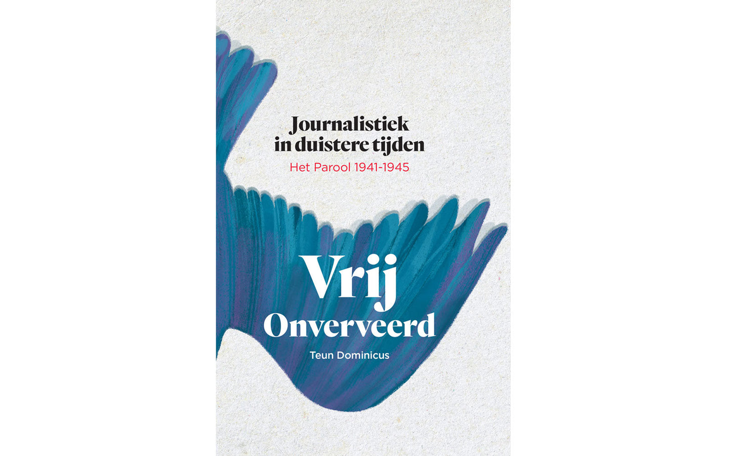 Vrij, Onverveerd - Teun Dominicus - afbeelding 4